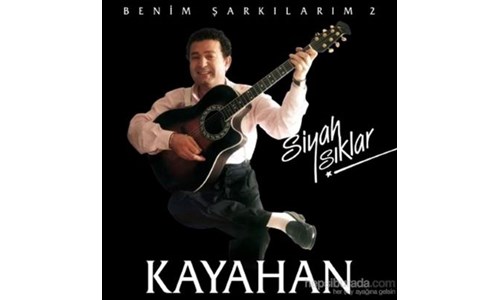 BENİM ŞARKILARIM 2-SİYAH IŞIKLAR / KAYAHAN (1989)